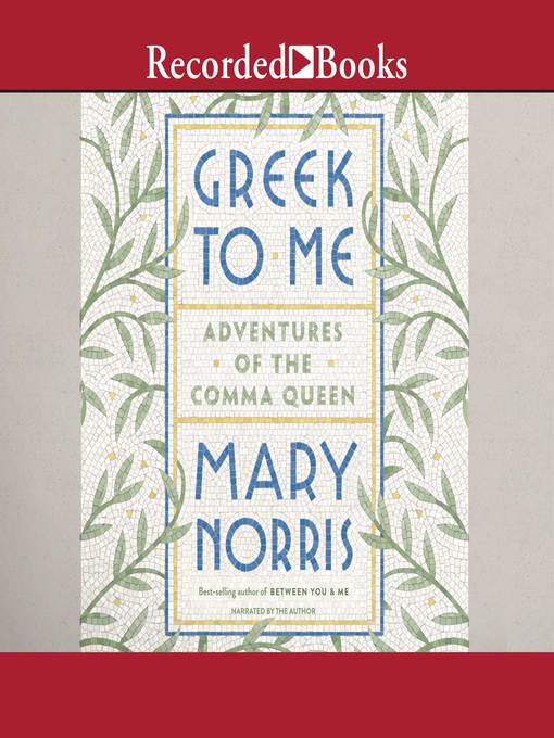 Title details for Greek to Me by Mary Norris - Available